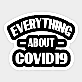 evrything covid19 T-SHIRT Sticker